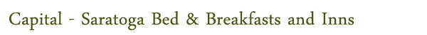 Capital - Saratoga Bed & Breakfasts and Inns